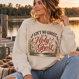 Ain't No Ghost but the Holy Ghost Sweater